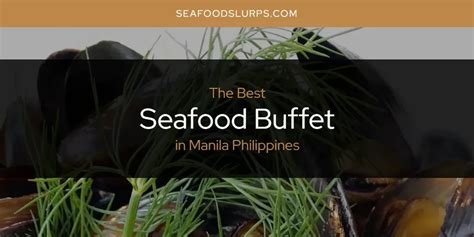 seafood buffet manila|THE 10 BEST Buffets in Manila (UPDATED 2024) .